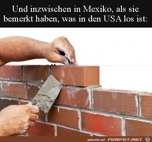 Jetzt bauen die Mexikaner eine Mauer
