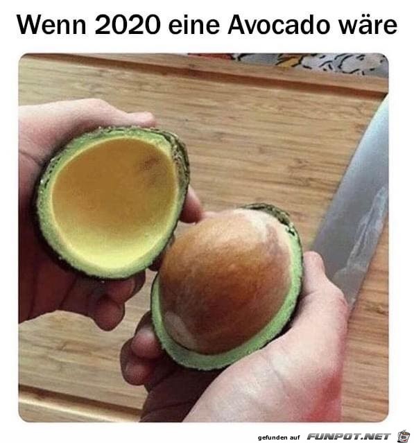 Wenn 2020 eine Avocado wre