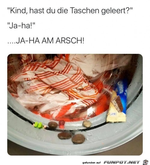 Hast du alle Taschen geleert?