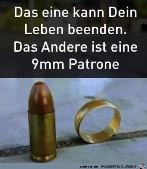 Das eine kann dein Leben beenden