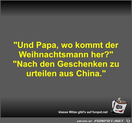 Und Papa, wo kommt der Weihnachtsmann her?