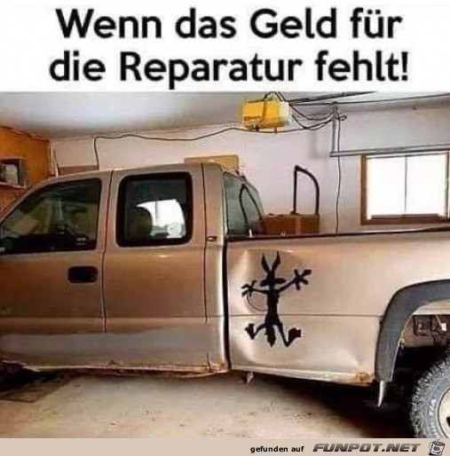 Wenn kein Geld fr die Reparatur da ist