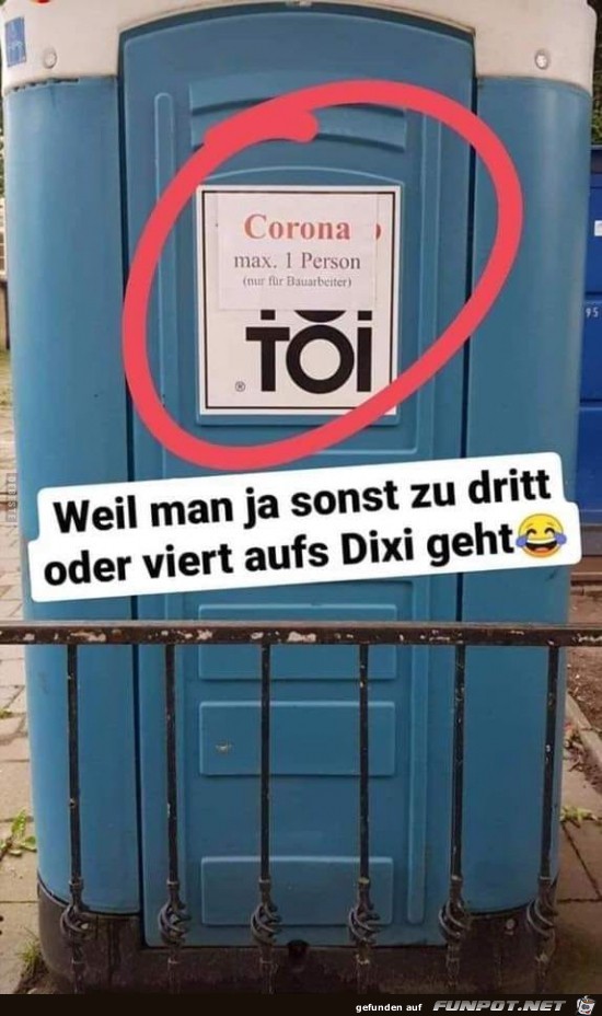 Bitte nur eine Person ins Dixi