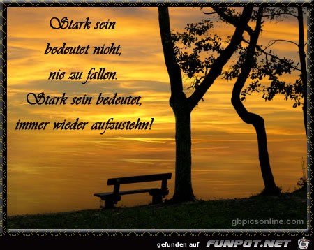 Stark sein...