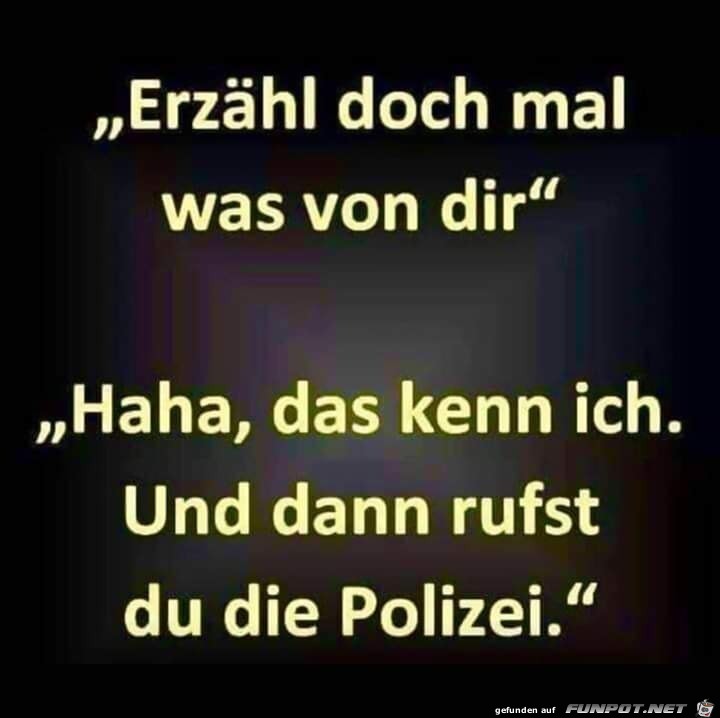 Erzhl doch was von dir