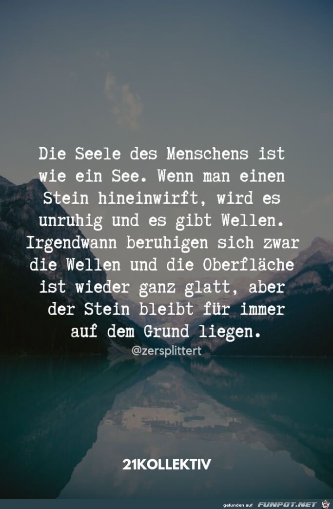 Die Seele des Menschen ist wie ein See