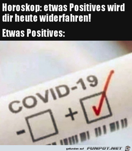 Dir wird heute was Positives widerfahren