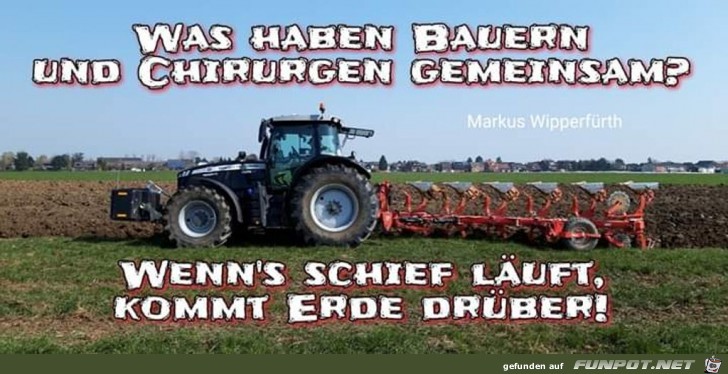 was haben Bauern und Chirurgen gemeinsam ?