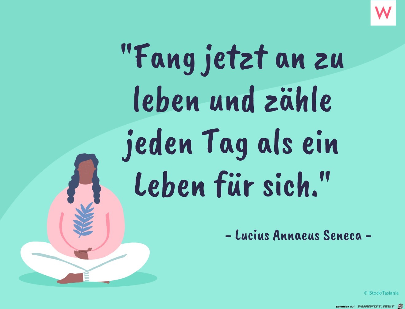 Fang jetzt an zu leben