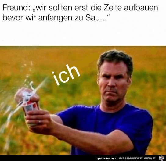 Lass uns erst die Zelte aufbauen