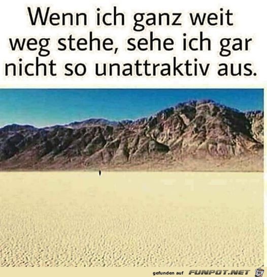 Von weitem sehe ich gar nicht so schlecht aus