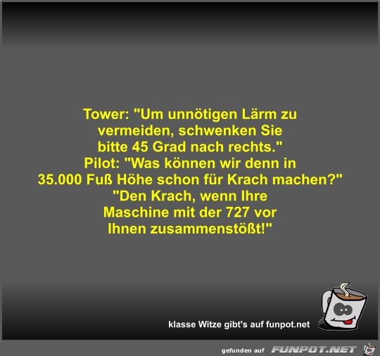 Tower: Um unntigen Lrm zu vermeiden