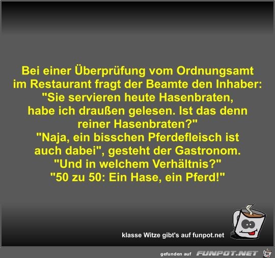 Bei einer berprfung vom Ordnungsamt im Restaurant fragt...