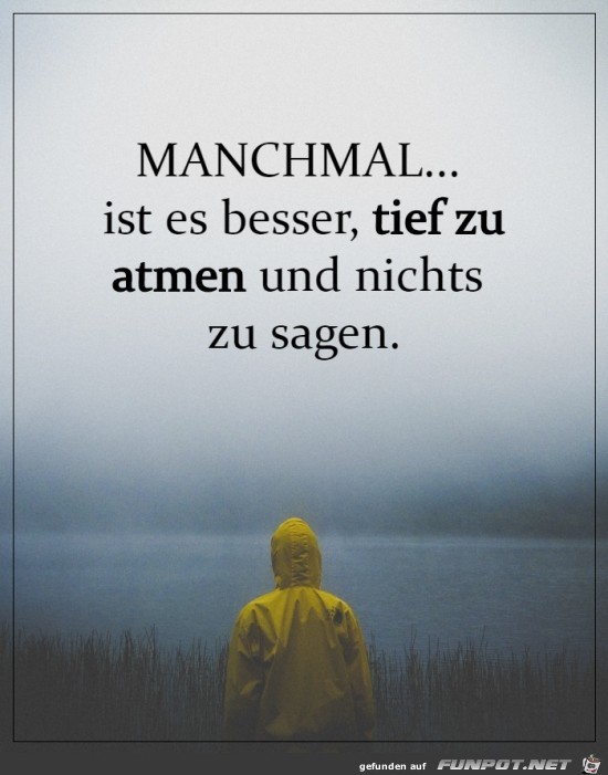 Manchmal ist es besser