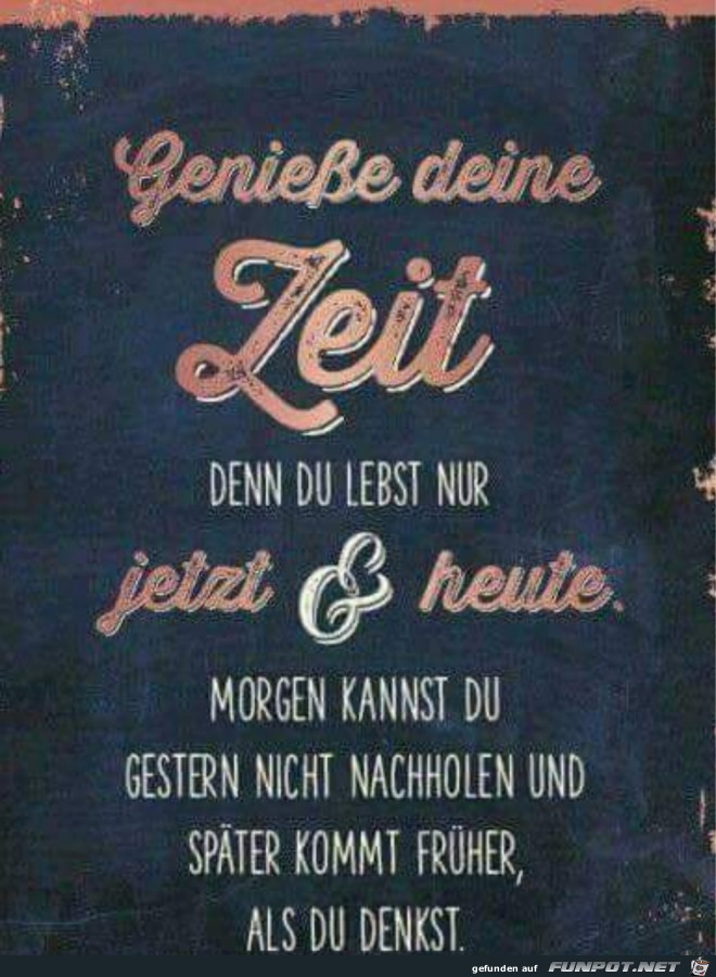 Geniesse deine Zeit