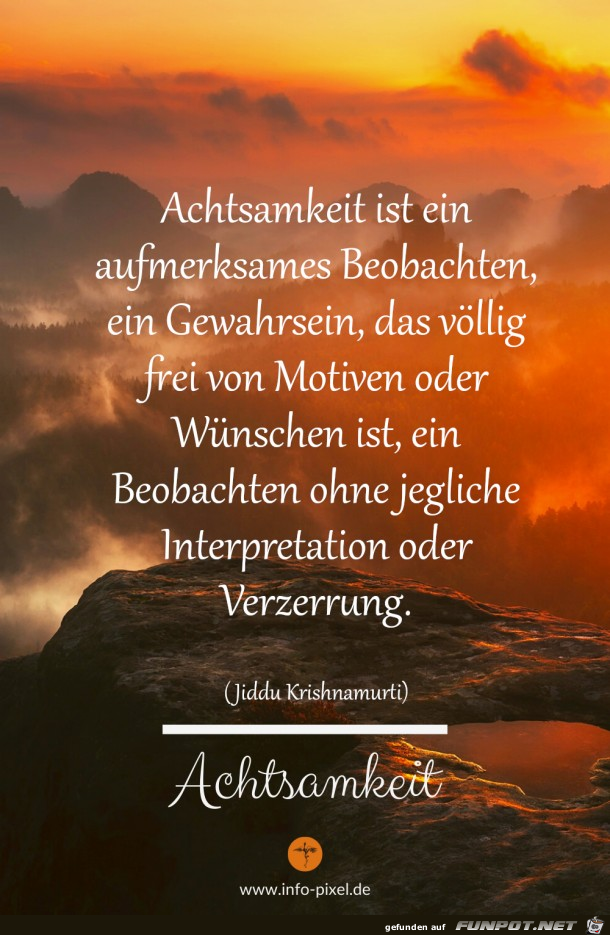 Achtsamkeit .... Achtsamkeit ....