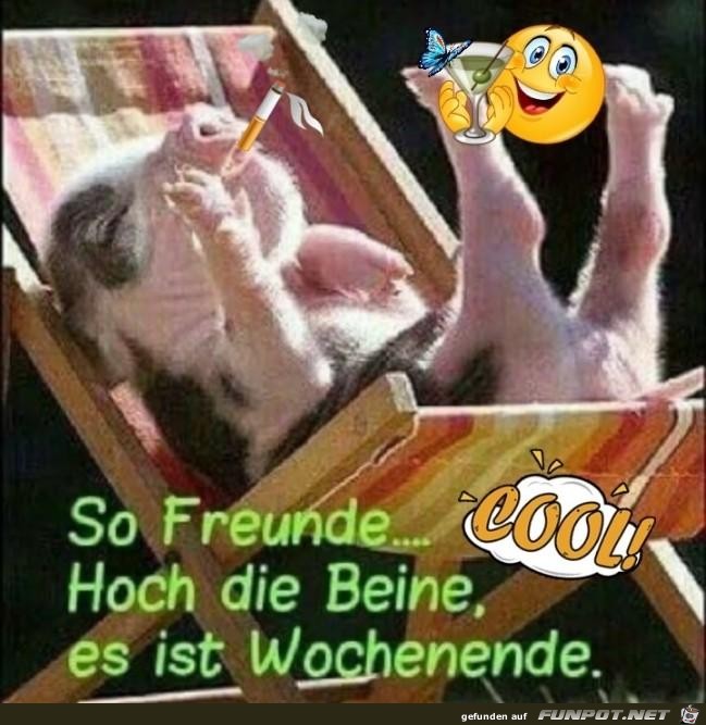 Hoch die Beine, es ist Wochenende