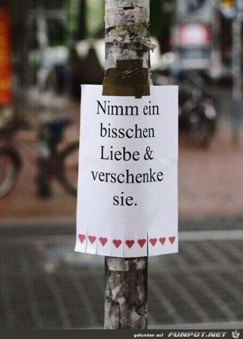 Nimm liebe und verschenke sie