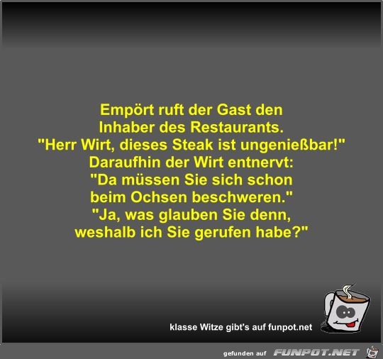 Emprt ruft der Gast den Inhaber des Restaurants