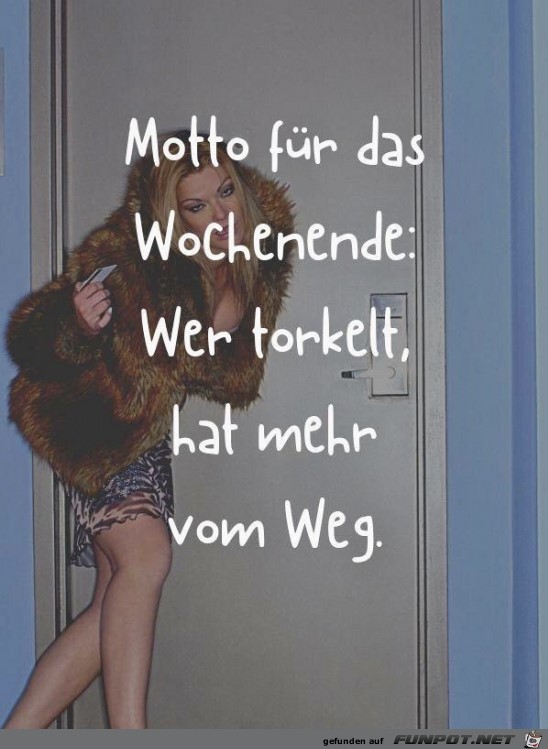 Motto fuer das Wochenende