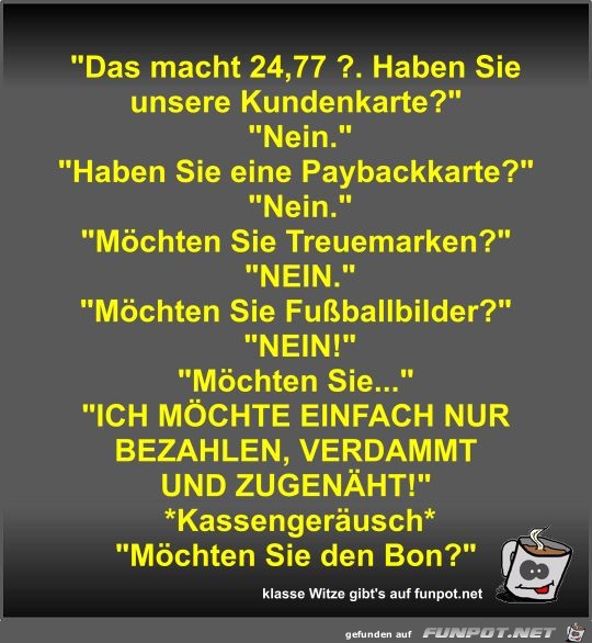 Das macht 24,77 