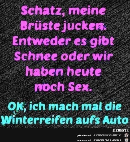 Schatz, meine... jucken