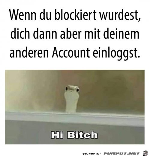 Blockiert und trotzdem wieder da