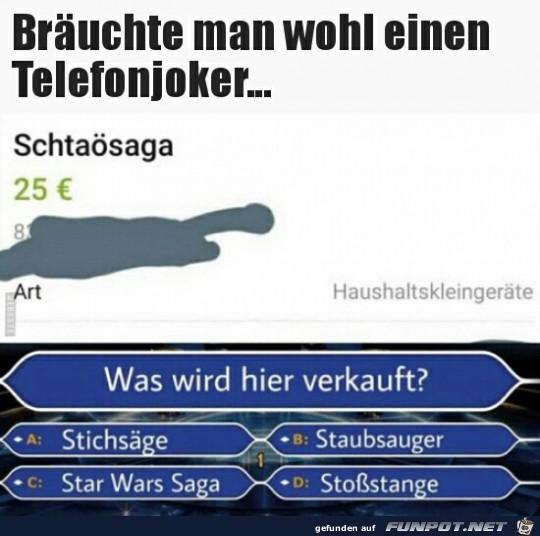 Bruchte man wohl einen Telefonjoker