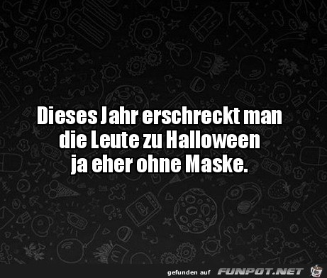 Erschrecken ohne Maske