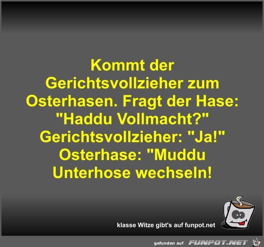 Kommt der Gerichtsvollzieher zum Osterhasen