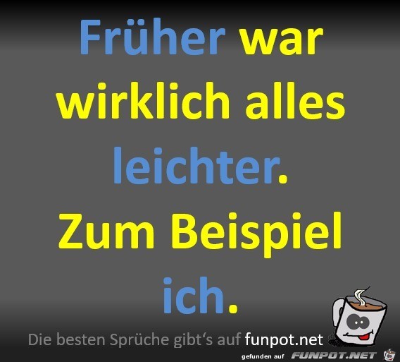 Frher war alles leichter