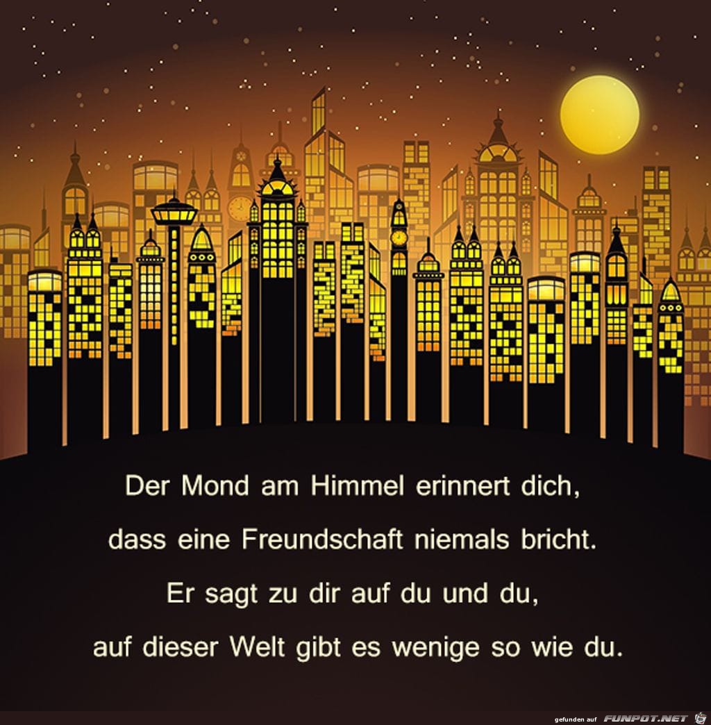Der Mond am Himmel erinnert dich Der Mond am Himmel erinnert dich