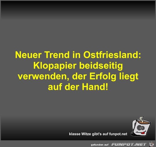Neuer Trend in Ostfriesland