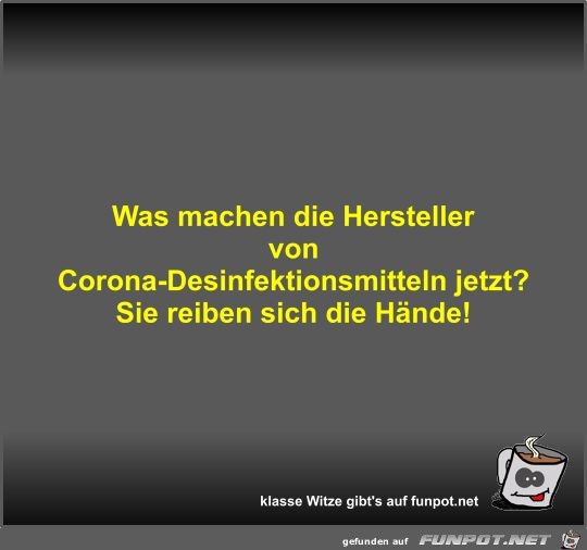 Was machen die Hersteller von Corona-Desinfektionsmitteln...