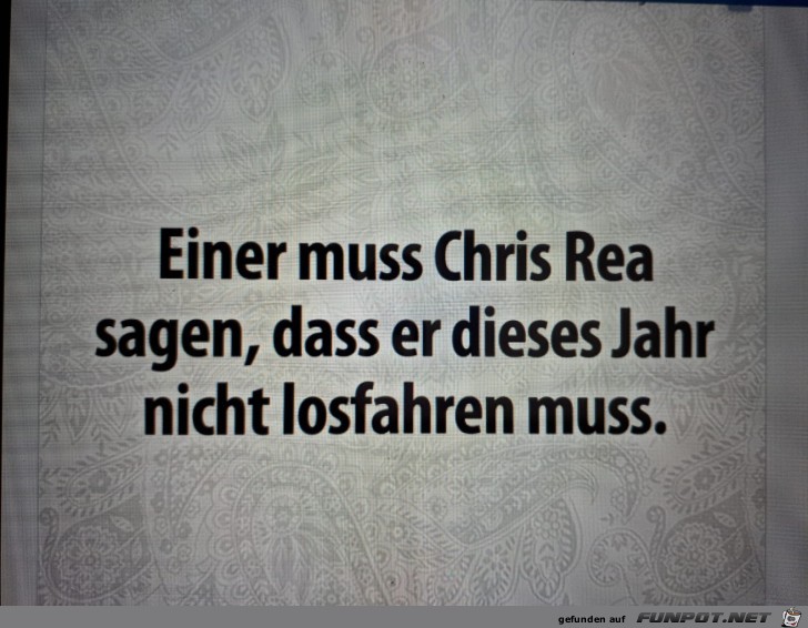 Einer muss es ihm sagen