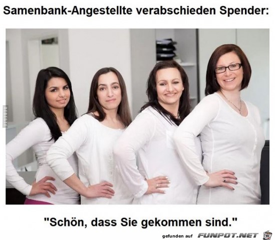 Schoen dass sie gekommen sind