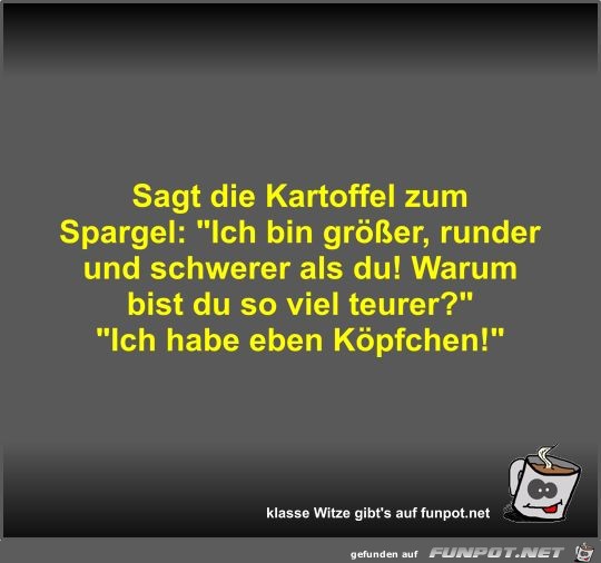 Sagt die Kartoffel zum Spargel