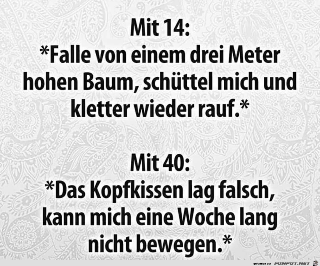 Mit 14 Mit 40