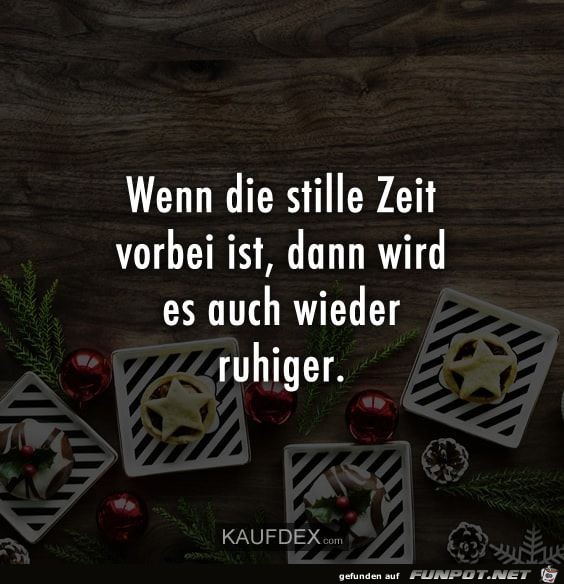 wenn die stille Zeit vorbei ist