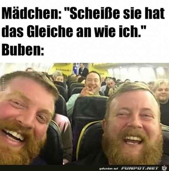 Scheisse sie hat das gleiche an