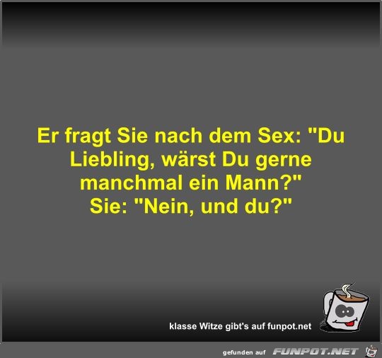 Er fragt Sie nach dem Sex