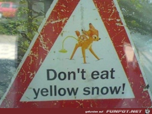 Keinen gelben Schnee essen