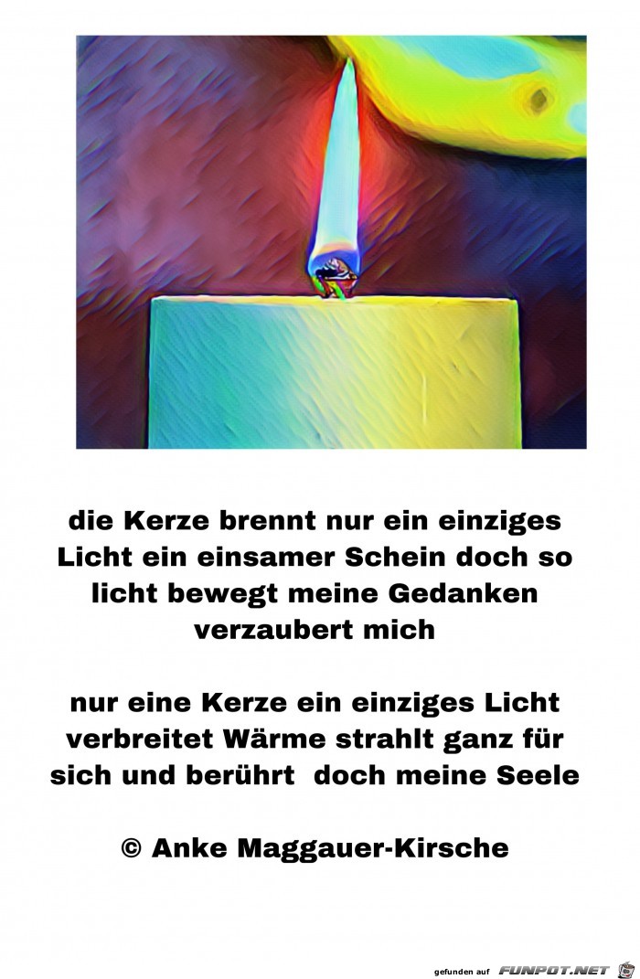 die Kerze brennt nur ein einziges Licht