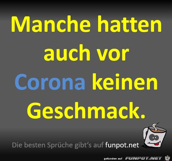 Vor Corona keinen Geschmack