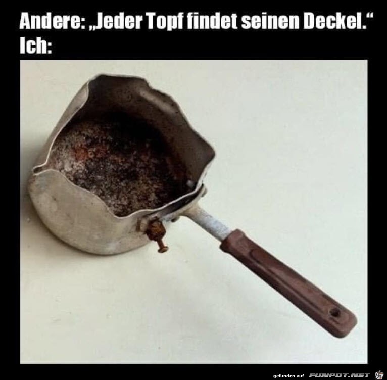 Jeder Topf findet seinen Deckel