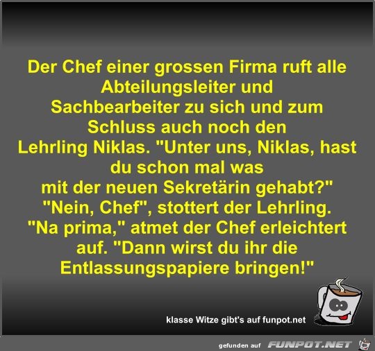 Der Chef einer grossen Firma ruft alle Abteilungsleiter und