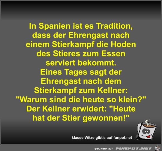 In Spanien ist es Tradition