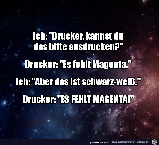 Drucker macht, was er will