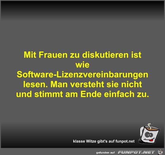 Mit Frauen zu diskutieren ist wie...