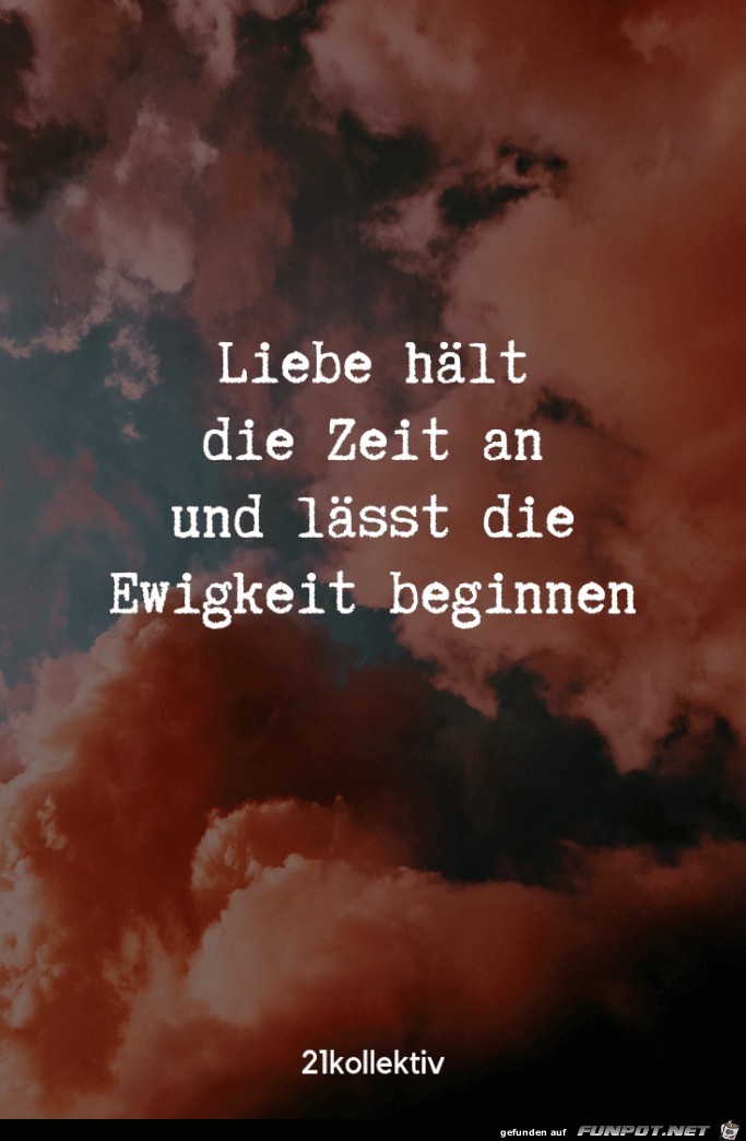 Liebe hlt die Zeit an...